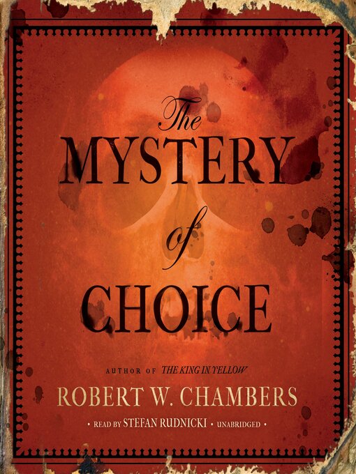 Title details for The Mystery of Choice by Robert W. Chambers - Available